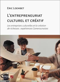 L'entrepreneuriat culturel et creatif - les entreprises culturelles et la creation de richesses : ex