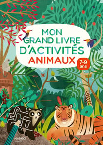 Mon grand livre d'activités : animaux : 7/9 ans