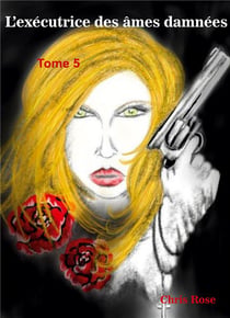 L'exécutrice des âmes damnées Tome 5