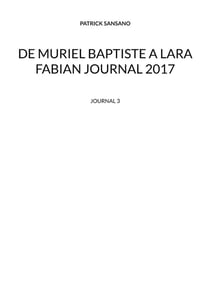 De Muriel baptiste à Lara Fabian journal 2017 : JOURNAL 3