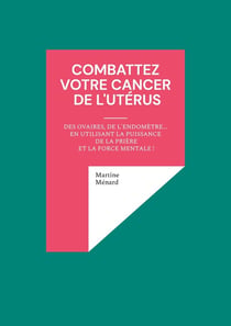 Combattez Votre Cancer De L'Uterus