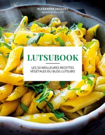 Lutsubook : les 50 meilleures recettes végétales du blog lutsubo