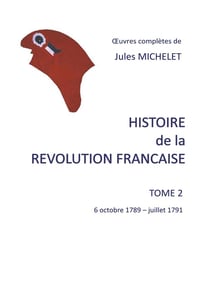 Histoire de la révolution française t.2 - 6 octobre 1789 - juillet 1791