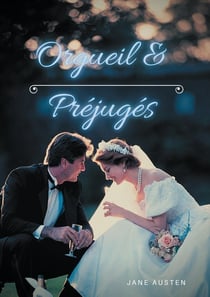 Orgueil et préjugés - un roman drôle et romanesque