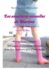 Les aventures sexuelles de Martine dans les années 60 Vol. 3 : 165 pages d'érotisme torride à ne lire toujours que d'une main