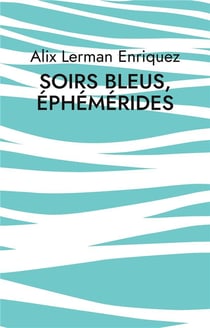 Soirs bleus, éphémérides : Poèmes