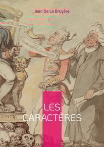 Les Caractères : Une critique satirique et intemporelle de la société par Jean de La Bruyère