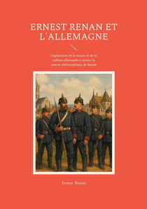Ernest Renan et l'Allemagne : Exploration de la nation et de la culture allemande à travers la pensée philosophique de Renan