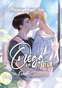 Oméga en fuite - tome 2 : tome 2