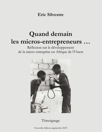 Quand demain les micros-entrepreneurs ... : Réflexion sur le développement de la micro entreprise en Afrique de l'Ouest