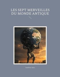 Les sept merveilles du monde antique