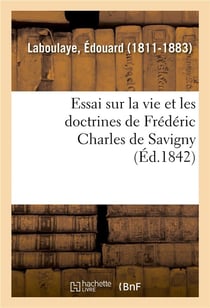Essai sur la vie et les doctrines de Frédéric Charles de Savigny