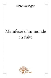 Manifeste d'un monde en fuite