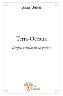 Terra-océana - l'enjeu crucial de la guerre