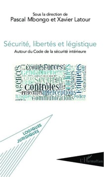 Sécurité, libertés et légistique - autour du Code de la sécurité intérieure