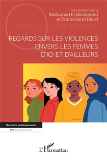 Regards sur les violences  envers les femmes  d'ici et d ailleurs