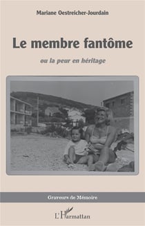 Le membre fantôme : ou la peur en héritage