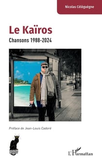 Le Kaïros : Chansons 1988-2024