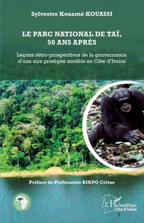Le parc national de Taï, 50 ans après : Leçons rétro-prospectives de la gouvernance d'une aire protégée modèle en Côte d'Ivoire