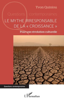 Le mythe irresponsable de la « croissance » : Pour une révolution culturelle