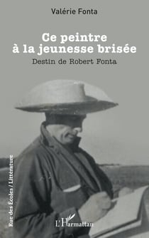 Ce peintre à la jeunesse brisée : Destin de Robert Fonta