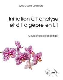 Initiation à l'analyse et à l'algèbre en Licence 1re année