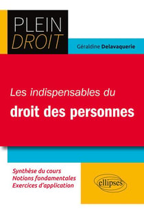 Plein Droit : les indispensables du droit des personnes - syntèse du cours, notions fondamentales, exercices d'application