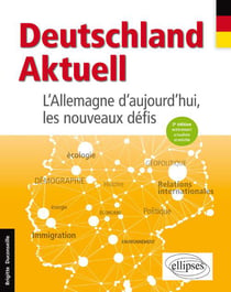 Deutschland aktuell - l'allemagne d'aujourd'hui, les nouveaux défis (2e édition)