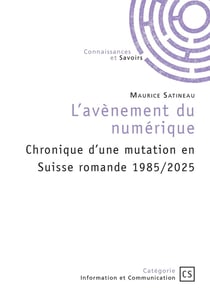 L'avènement du numérique : Chronique d'une mutation en Suisse romande 1985/2025