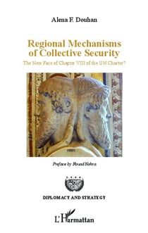 Regional mechanisms of collective security - the new face on chapter VIII of the un charter ?