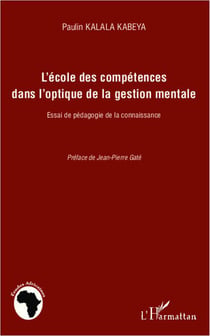L'école des compétences dans l'optique de la gestion mentale - essai de pédagogie de la connaissance