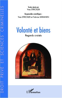 Volonté et biens - regards croisés