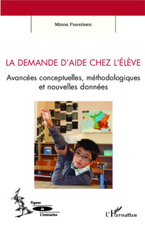 La demande d'aide chez l'élève - avancées concpetuelles, méthodologiques et nouvelles données