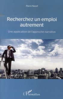 Recherchez un emploi autrement - une application de l'approche narrative