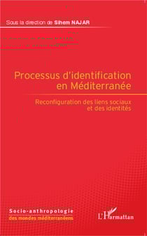 Le processus d'identification en méditerranée - reconfiguration des liens sociaux et des identités