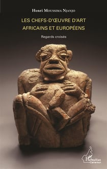 Chefs d'oeuvre d'art africains et européens - regards croisés