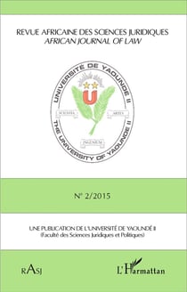REVUE AFRICAINE DES SCIENCES JURIDIQUES Tome 2 : 2015 - une publication de l'université de Yaoundé II