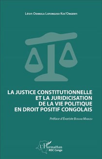 La justice constitutionnelle et la juridicisation de la vie politique en droit positif congolais