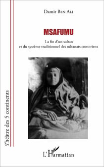 Msafumu la fin d'un sultan et du système traditionnel des sultanats comoriens