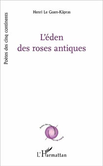 L'éden des roses antiques