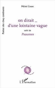 On dirait d'une lointaine vague - psaumes