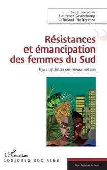 Résistances et émancipation des femmes du sud - travail et luttes environnementales