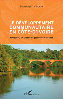 Le dévloppement communautaire en Côte d'Ivoire - Kimoukro, un village de planteurs de cacao