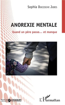 Anorexie mentale, quand un père passe ... et manque
