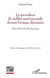 La procédure de nullité matrimoniale devant l'évêque diocesain - selon mitis iudex dominus iesus