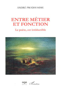 Entre métier et fonction - le poète, cet irreductible