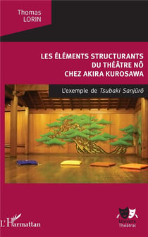 Les éléments structurants du théâtre Nô chez Akira Kurosawa - l'exemple de Tsubaki Sanjûrô