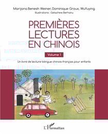 Premières lectures en chinois Tome 1 - un livre de lecture bilingue chinois-francais pour enfants