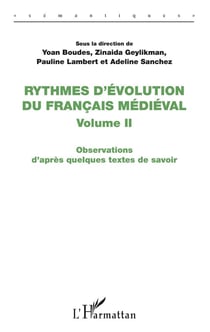 Rythmes d'évolution du francais médiéval t.2 - observations d'après quelques textes de savoir