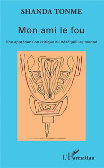Mon ami le fou - une appréhension critique du déséquilibre mental